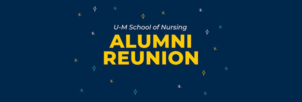 UM-School of Nursing Alumni Reunion